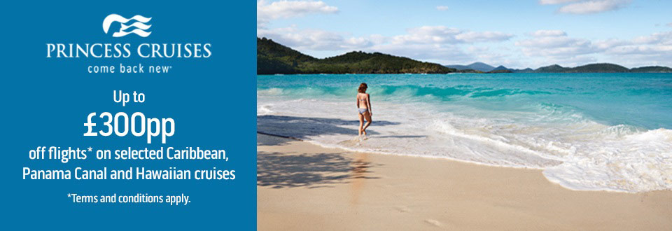 Princess Cruises, up to £300pp off flights on selected Caribbean, Panama Canal and Hawaiian cruises